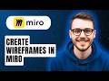 How To Create Wireframes In Miro [2026 Guide]