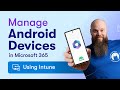 How to Manage Android Devices in Microsoft 365 Using Intune