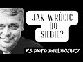 jak wrÓciĆ do siebie ks. piotr pawlukiewicz