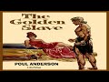 The Golden Slave by Poul William ANDERSON read by Mark Nelson Part 1/2 | Full Audio Book