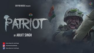 Patriot - Arijit Singh | Oriyon Music By Arijit Singh