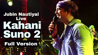 Kahani Suno 2.0 Jubin Nautiyal Full Song | Jubin Nautiyal New Live Performance 2023 Song