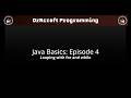 Looping with for and while - Java Basics: Episode 4