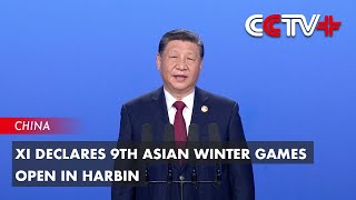 Xi Declares 9th Asian Winter Games Open in Harbin