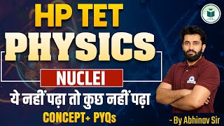 HP TET Physics: Nuclei | Concept + PYQs | Civilstap Teaching Exam | By Abhinav Sir