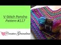 Quick & Easy V-Stitch Poncho (Free Pattern at end of video)