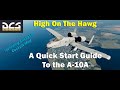 Quick Start Guide to The A-10A