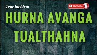 Hurna hrin tualthahna : True incident narrated in Mizo language