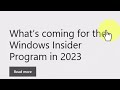 What’s coming for the Windows Insider Program in 2023