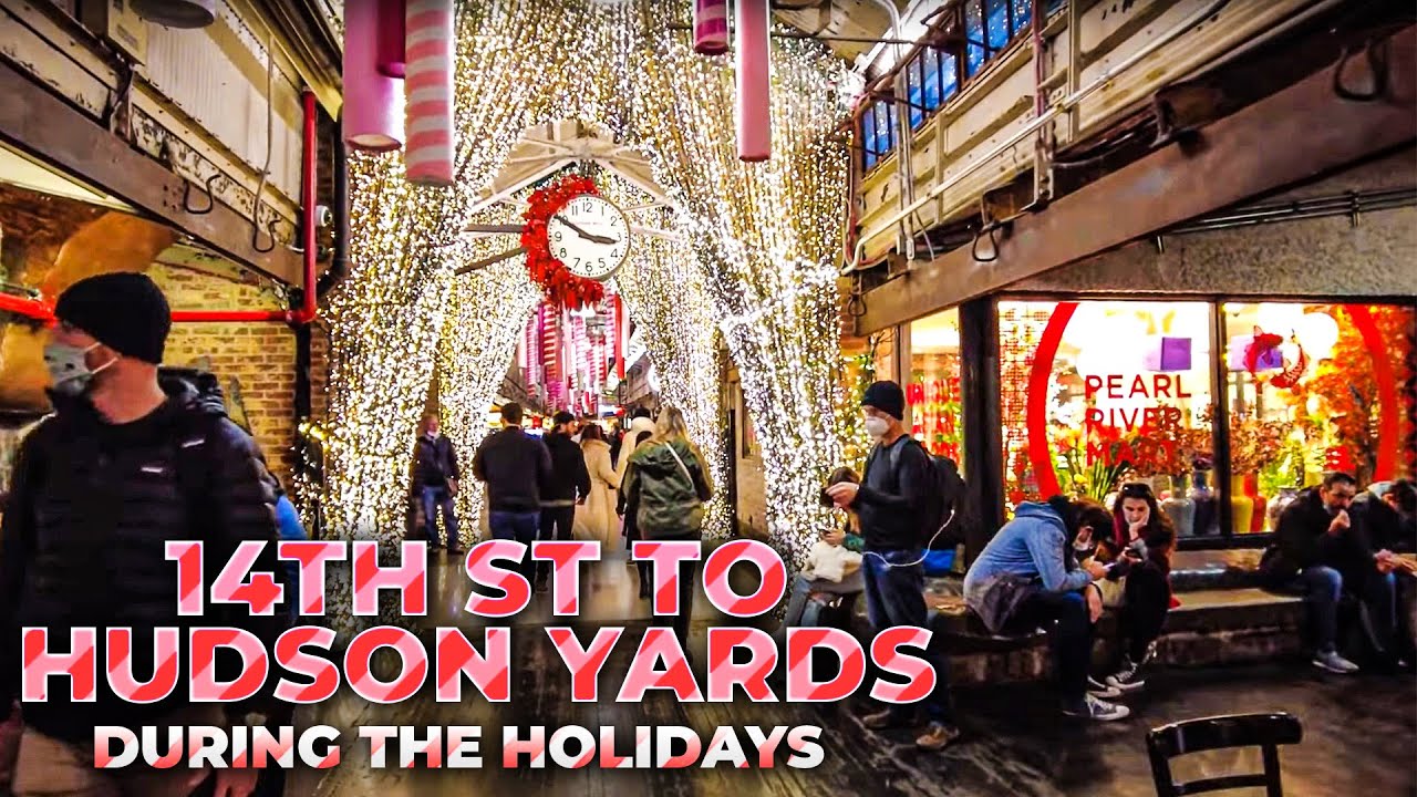 NYC Christmas 14th Street, Chelsea Market, High Line, Hudson Yards ...