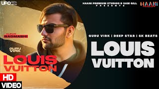 Louis Vuitton: Guru Virk | Deep Star | SK Beats | New Punjabi Song 2021 | Haani Premium Studios