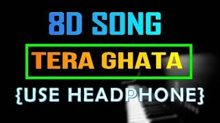 3D Audio | Tera Ghata | Gajendra Verma