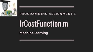 lrCostFunction.m - Programming Assignment 3 Machine Learning