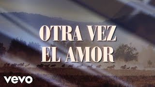 Bronco - Otra Vez El Amor (LETRA)