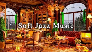 Soft Jazz Instrumental Music☕Cozy Coffee Shop Ambience & Relaxing Jazz Music for