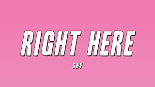 SWV - Right Here (Lyrics)