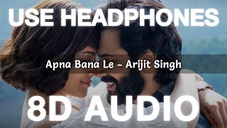 Apna Bana Le (8D Audio) | Bhediya | Varun D, Kriti Sanon | Sachin-Jigar, Arijit Singh, Amitabh B