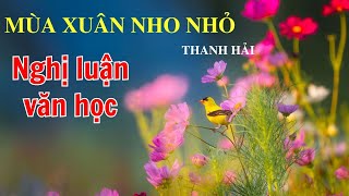 Nghị luận văn học bài thơ Mùa xuân nho nhỏ của Thanh Hải