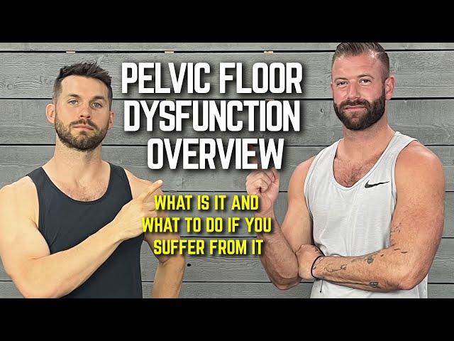 What Causes Pelvic Floor Dysfunction In Men Infoupdate Org