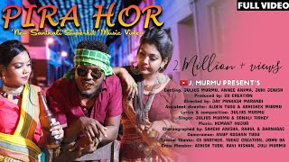 PIRA HOR | J MURMU ft. SONALI TIRKEY | JUHI JENISH & ANNEE ANIMA | SUPERHIT SANTHALI SONG 2021