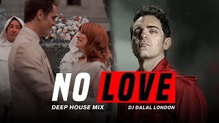No Love | Shubh | Money Heist  Visuals | DJ Dalal | Deep House | Remix | Latest Punjabi DJ Mix