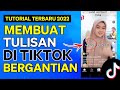 Cara Membuat Tulisan Tiktok Bergantian Mudah Dan Simpel