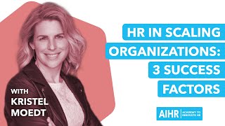 All About HR - Ep#2.11 - HR in Scaling Organizations: 3 Success Factors