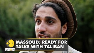 NRF leader Ahmad Massoud says ready to hold talks with Taliban | Afghanistan New