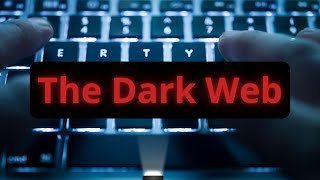 The Dark Web: A Deep Dive into Its Hidden Dangers