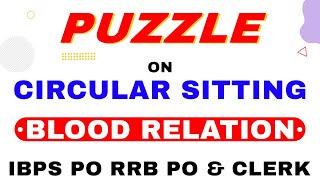 Circular Sitting Arrangement with Blood Relations For IBPS PO & CLERK RRB PO & CLERK SBI PO