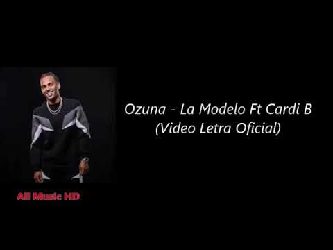 Ozuna Ft Cardi B - La Modelo ( LETRAS ) - YouTube