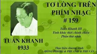 Tuấn Khanh III - Tình khúc thời chinh chiến phần 1 - Tơ lòng trên phím nhạc kỳ 159