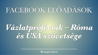 Vázlatpróféciák: Róma és USA szövetsége, Reisinger János, 2020.12.15.