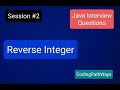 Java Interview questions: #2 How to Reverse an Integer In Java | Practical Demonstration.