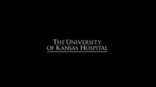 Why did you choose The University of Kansas Hospital?