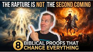 The Rapture Is NOT the Second Coming | 8 Biblical Proofs That Change Everything