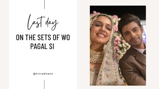 Last day on the sets of Wo Pagal Si | Hira Khan