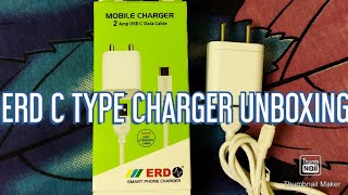 ERD 2AMP C TYPE MOBILE CHARGER || UNBOXING ||  FAST CHARGER || MADE IN INDIA ||