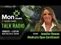 mon health talk medicare open enrollment