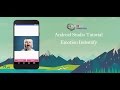 Android Studio Tutorial - Recognizes Emotion App