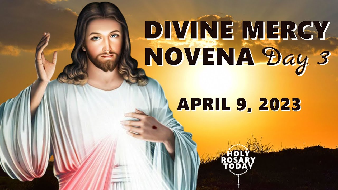 THE DIVINE MERCY NOVENA & CHAPLET DAY 3 🙏🏻 APRIL 9, 2023 🙏🏻 HOLY ROSARY ...