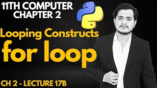for Loop in Python | 11th Computer - Chapter 2 - Lec 17B