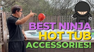 11 Ninja Hot Tub Accessories You Need (to Enhance Your Experience)