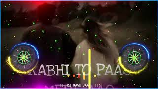 Khabhi To Pass Mere Aao Dj Remix !! Hindi Love 💕 Song !! Instagram Trending Song !! 3D Remix