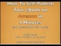 How To Self-Publish Your eBook on Amazon Kindle in 4 Minutes (Make Money Selling eBooks on Kindle) How To Self-Publish Your eBook on Amazon Kindle in 4 Minutes (Make Money Selling eBooks on Kindle)