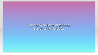 How to Sync Sqlite data to sql server using Cordova