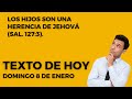 🔴JW TEXTO DIARIO de hoy ✅ DOMINGO DE ENERO 2023 | texto diario - hijos herencia de Jehová