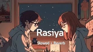 Rasiya - (Slowed + Reverb ) | Brahmastra | Tushar Joshi , Shreya Ghoshal | Lofi Song