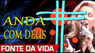 ANDA COM DEUS | Fonte da Vida (Ft. Ludmila Ferber)