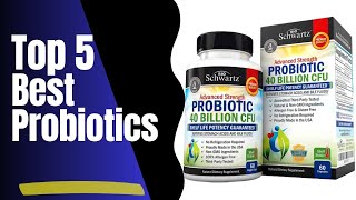 The Top 5 Probiotic Strains for Gut Health: Choosing the Best Probiotic Supplement